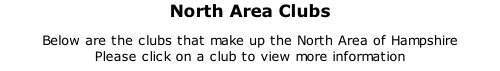 North Area Clubs Below are the clubs that make up the North Area of Hampshire  Please click on a club to view more information